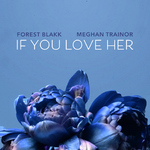 If You Love Her (feat. Meghan Trainor)专辑