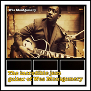 The Incredible Jazz Guitar of Wes Montgomery