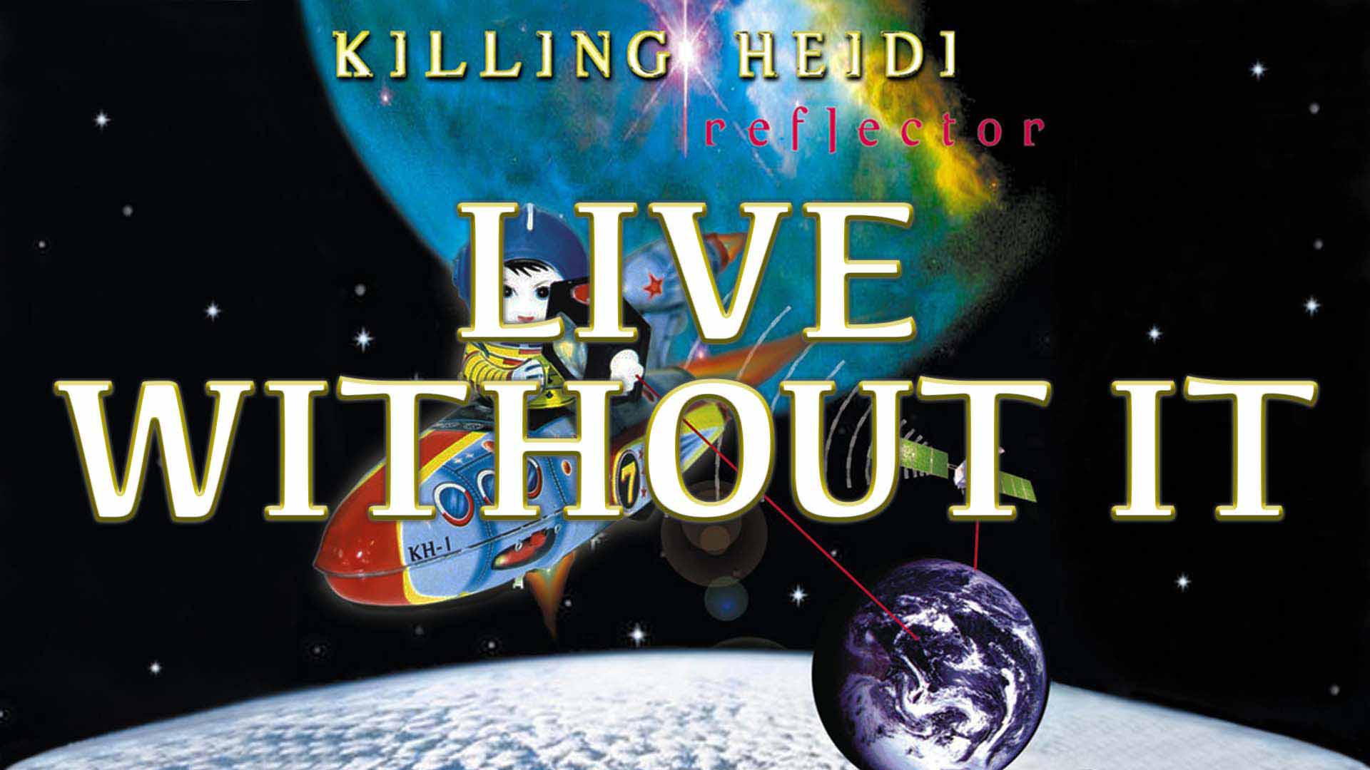 Killing Heidi - Live Without It (Audio)