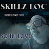 Skillz Loc - So In Love