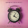 Drax Project - Woke Up Late