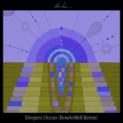 Deepest Ocean (BowAsWell Remix)