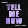 Hp Boyz - TELL ME HOW