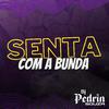 Dj Pedrin Souza - MTG - SENTA COM A BUNDA (feat: Mc K9 & Mc Rangel)