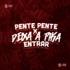 Dj VN Maestro - Pente, Pente X Deixa Pika Entrar