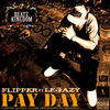 Flipper - Pay Day (feat. Legazy)