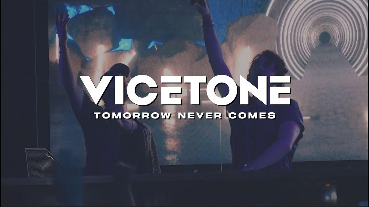 Vicetone - Tomorrow Never Comes