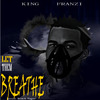 King Franzi - Let Them Breathe