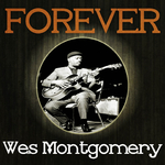 Forever Wes Montgomery专辑