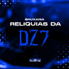 Dj Daniels - Bruxaria Relíquias da DZ7