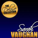 The Deluxe Collection: Sarah Vaughan (Remastered)专辑