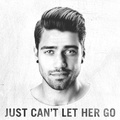 Just Can\'t Let Her Go