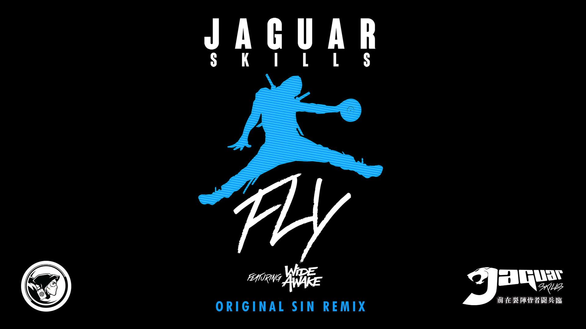 Jaguar Skills - FLY (Original Sin Remix [Audio])