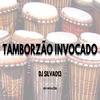 DJ Silva013 - Tamborzão Muito Invocado
