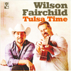 Wilson Fairchild - Tulsa Time