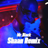 Mr. Black - Shaan Remix