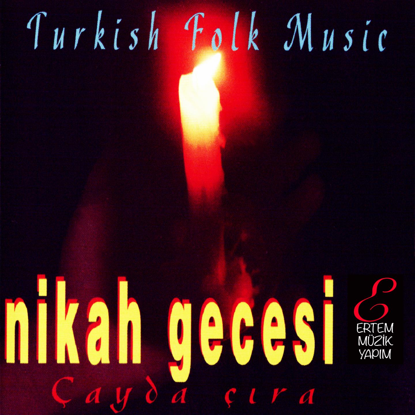 Nikah Gecesi / Çayda Çıra (Turkish Folk Music)专辑