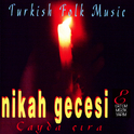 Nikah Gecesi / Çayda Çıra (Turkish Folk Music)专辑