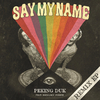 Peking Duk - Say My Name (Camikaze Remix)
