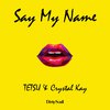 TETSU - Say My Name