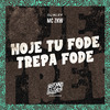 MC ZKW - Hoje Tu Fode Trepa Fode