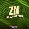 MC B7 - Zn Leva Ela pra Treta