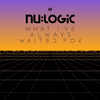 Nu:Logic - What I've Always Waited For (Album DJ mix)
