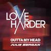 Love Harder - Outta My Head