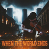 Josh Vietti - When the World Ends