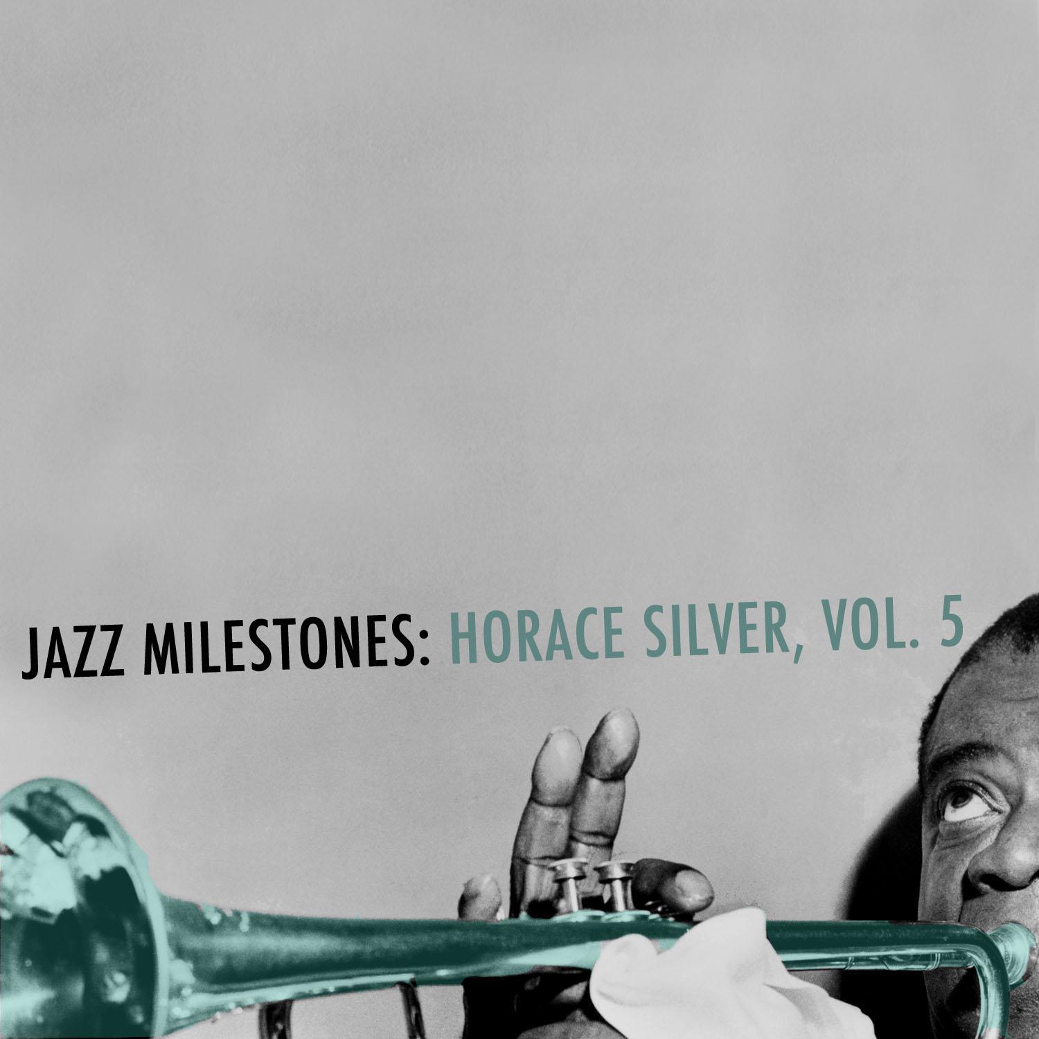 Jazz Milestones: Horace Silver, Vol. 5专辑