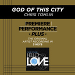 Premiere Performance Plus: God Of This City专辑