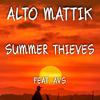 Alto Mattik - Summer Thieves (feat. AVS)