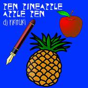 Pen Pineapple Apple Pen[Remix]