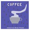 Creative Mind Frame - Coffee (Just Wake Me Up)