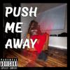 Kizzy? - Push Me Away