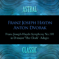 Astral Classic: Franz Joseph Haydn, Anton Dvorak (하이든, 드보르작)