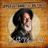 Upper Cut Band - Wake Up Call (feat. Big Youth)