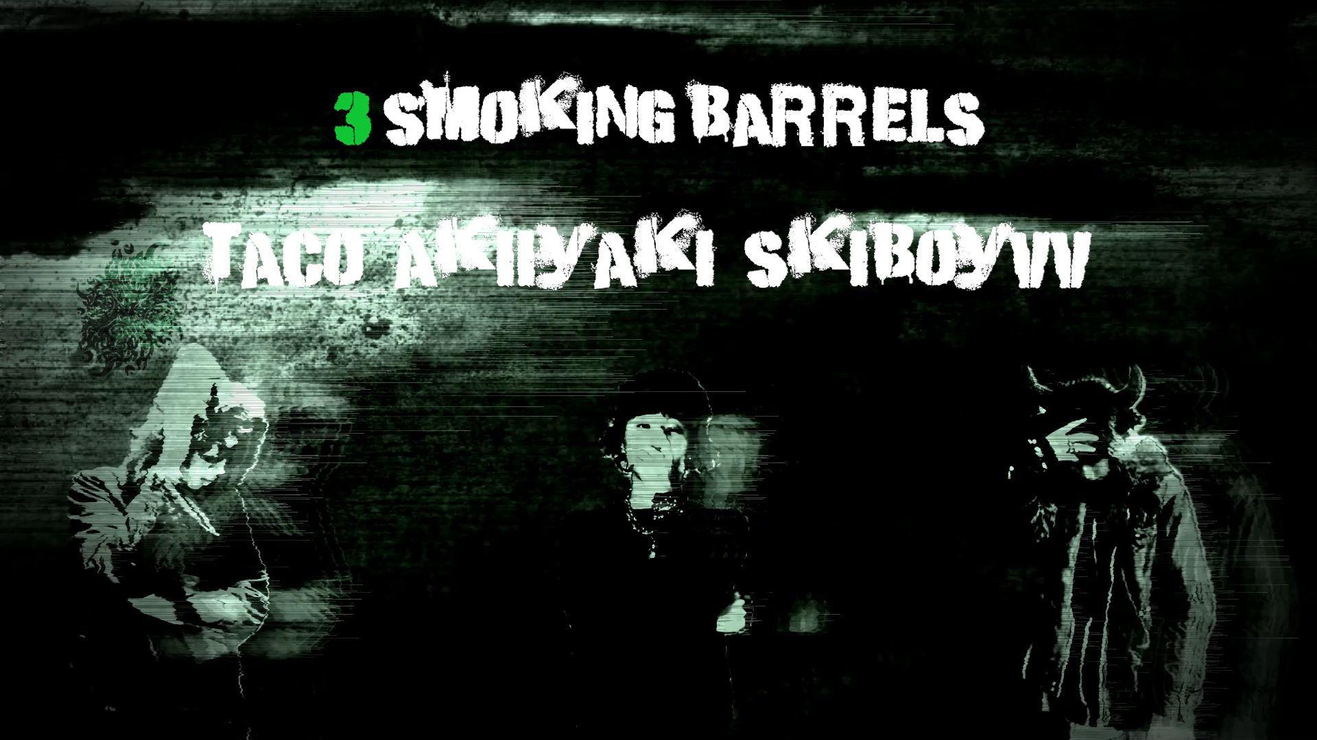 Akiiyaki - Akiiyaki/Taco/Skiboyvv - 3 Smoking Barrels
