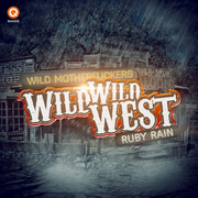 Wild Wild West / Ruby Rain