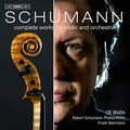 Schumann：Complete Works for Violin and Orchestra