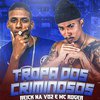 reick na voz - Tropa dos Criminosos (feat. MC Roger)