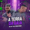 Bala Doida Mermo - A Terra da Gaia (feat. MC Saci)