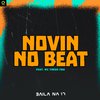 Novin No Beat - Baila na 17 (feat. Mc Theus Cba)