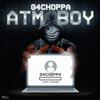 G4Choppa - ATM Boy