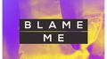 Blame Me专辑