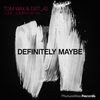 Tom Wax - Definitely Maybe (Club Mix)