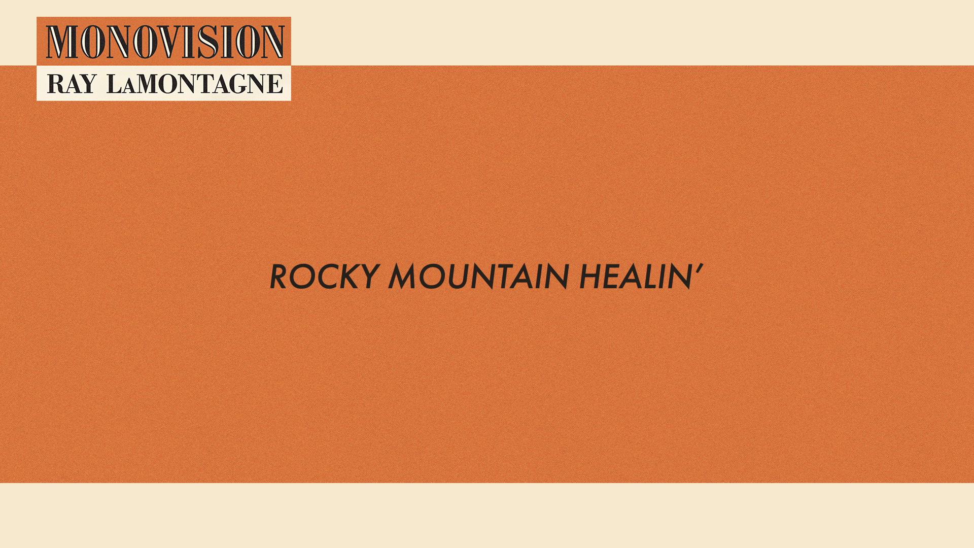 Ray LaMontagne - Rocky Mountain Healin' (Lyric Video)