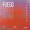 First - Fuego (Extended Mix)