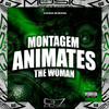 DJ Wz Da Dz7 - Montagem Animates The Woman