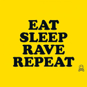 Eat Sleep Rave Repeat专辑